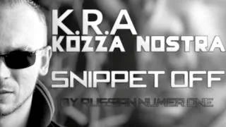 K.R.A - Kozz A Nostra (SNiPPET OFF)