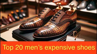 Top 20 men’s expensive shoes | men’s shoes