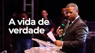 A VIDA DE VERDADE - PR. OSIEL GOMES