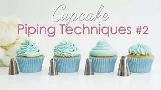 Cupcake Piping Techniques Tutorial #2