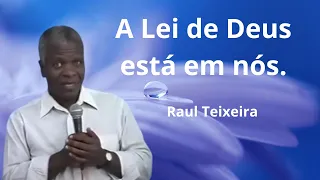 A Lei de Deus está em nós - Raul Teixeira