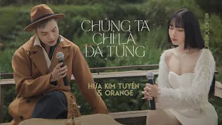 'chúng ta chỉ là đã từng' - hứa kim tuyền x orange (from EP 'những tổn thương đã qua')