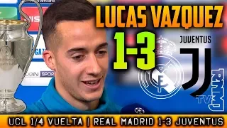 Real Madrid 1-3 Juventus declaraciones de LUCAS VAZQUEZ | Champions League (11/04/2018)