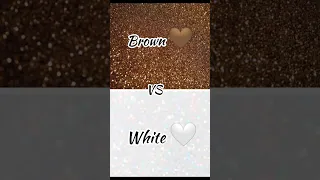 Brown 🤎 VS White 🤍#shorts #youtubeshorts #ytshorts #viral