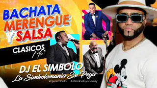 MIX LOS MEJORES CLASICOS DE LA BACHATA / MERENGUE & SALSA (LASIMBOLOMANIA SE PEGA)