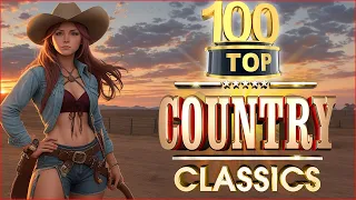 Greatest Hits Classic Country Songs Of All Time With Lyrics 🤠 Best Of Old Country Songs Playlist 311