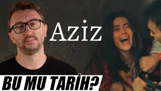 AZİZ Dizi İncelemesi - Bu mu Tarih?