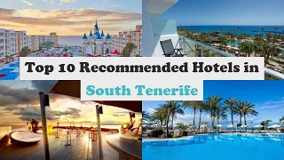 Top 10 Recommended Hotels In South Tenerife | Top 10 Best 5 Star Hotels In South Tenerife