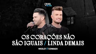 Wesley & Conrado - Os corações não são iguais / Linda Demais | DVD Chama na Moda