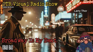 Broadway Is My Beat The OTR Visual Radio Show