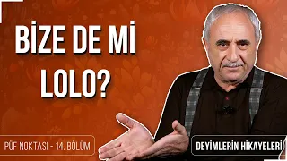 Bize de mi Lolo? - Nurullah Genç | Püf Noktası