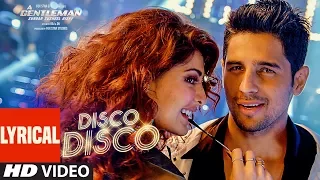 Disco Disco Lyrical Video Song : A Gentleman - Sundar, Susheel, Risky | Sidharth | Jacqueline