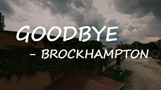 BROCKHAMPTON – GOODBYE Lyricsc