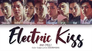 EXO (엑소) - 'Electric Kiss' Lyrics [Color Coded KAN|ROM|ENG]