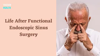 Life After Functional Endoscopic Sinus Surgery