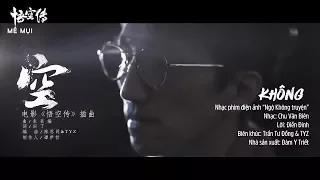 [Vietsub MV] Không - Lâm Chí Huyền (OST Ngộ Không truyện)