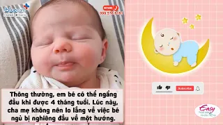 Lý giải nguyên nhân trẻ sơ sinh hay NGỦ NGHIÊNG ĐẦU sang một bên | Easy nuôi con NHÀN TÊNH