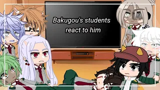 •| Bakugou's students react to him |•      /short