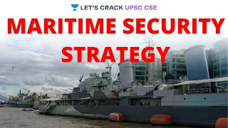 Maritime Security Strategy | Crack UPSC CSE/IAS 2020 | Santosh Sharma