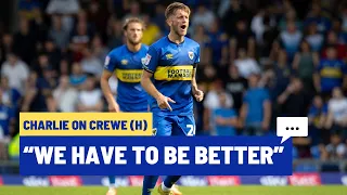 “We have to be better" | Charlie on Crewe (H) 🟡🔵