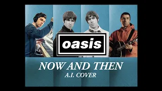 What if Oasis recorded Now And Then by The Beatles [AI]