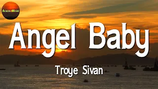 Troye Sivan - Angel Baby || Ed Sheeran, Wiz Khalifa, Charlie Puth, Olivia Rodrigo (Lyrics)