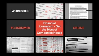#CIJSummer Workshops: Financial Journalism - How to Get the Most of Companies House