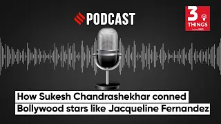 How Sukesh Chandrashekhar conned Bollywood stars like Jacqueline Fernandez