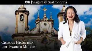 CNN VIAGEM & GASTRONOMIA | Cidades históricas: um tesouro mineiro - 24/06/2023