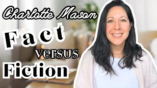 Charlotte Mason Homeschool Curriculum Fact or Fiction || What is Charlotte Mason REALLY all about?