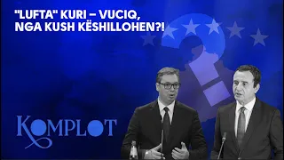 "Lufta" Kurti – Vuçiq, nga kush këshillohen?!  Komplot