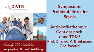 DIVI 2019 Antibiotikatherapie   geht das noch ohne TDM Professor Brinkmann