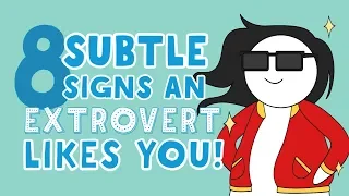 8 Subtle Signs An Extrovert Likes You
