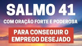 SALMO 41 - Para conseguir o emprego desejado