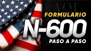 N600 | CIUDADANIA | USCIS | COMO APLICAR PARA SOLICITAR EL CERTIFICADO DE CIUDADANIA EN LOS EE.UU.