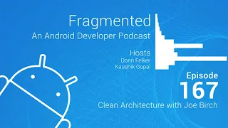 Fragmented Podcast Episode #167: Clean Architecture with Joe Birch