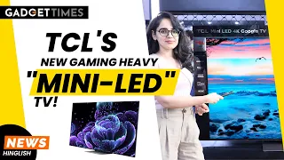 Meet TCL's New Gen Mini LED Google TV With Dolby Vision, Dolby Atmos | Gadget Times