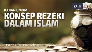 Konsep Rezeki Dalam Islam - Ustadz Dr. Firanda Andirja M.A