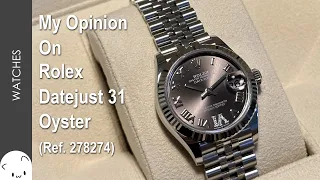 My Opinion on Rolex Datejust 31 Oyster...