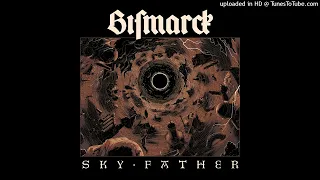 BISMARCK - Sky Father   **including lyrics**