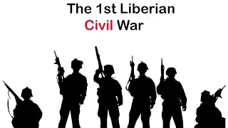 How the first Liberian Civil War Began?