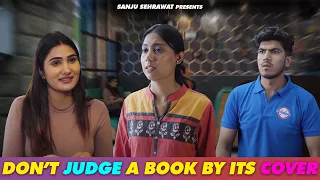 Dont judge a book by its cover | Sanju Sehrawat 2.0 | Short Film