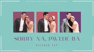 Richard Yap - Sorry Na, Pwede Ba (Audio) 🎵 | Please Be Careful With My Heart