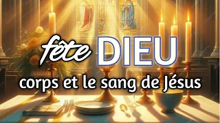 Prière: Parole et Évangile du jour | Dimanche 2 juin • fête Dieu : sang et le corps de jésus