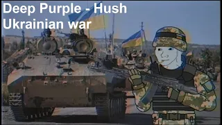 Deep Purple - Hush || War in Ukraine