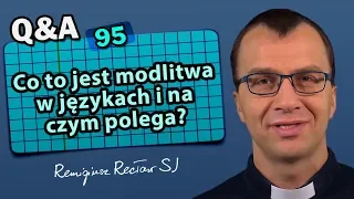 Co to jest modlitwa w językach i na czym polega? [Q&A#95] - Remigiusz Recław SJ