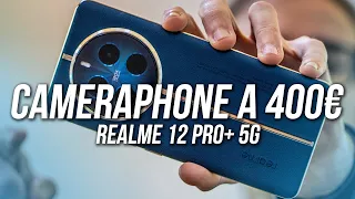 Realme 12 Pro+ 5G: IL CAMERAPHONE A 400€?!