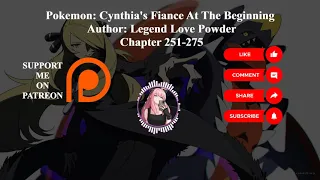 Pokemon Cynthia's Fiance At The Beginning | Author Legend Love Powder | Chapter 251-275 | Audiobook