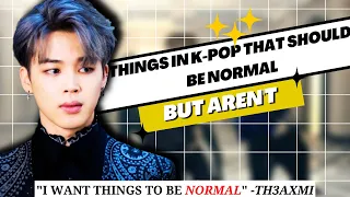 Things that need to be normalized in k-pop