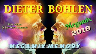 DIETER BOHLEN - 2018- BLUE SYSTEM. Megamix Memory/Dj EuroDisco